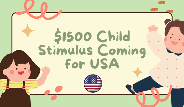 $1500 Child Stimulus Coming for USA