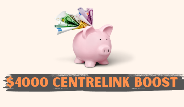 $4000 Centrelink Boost