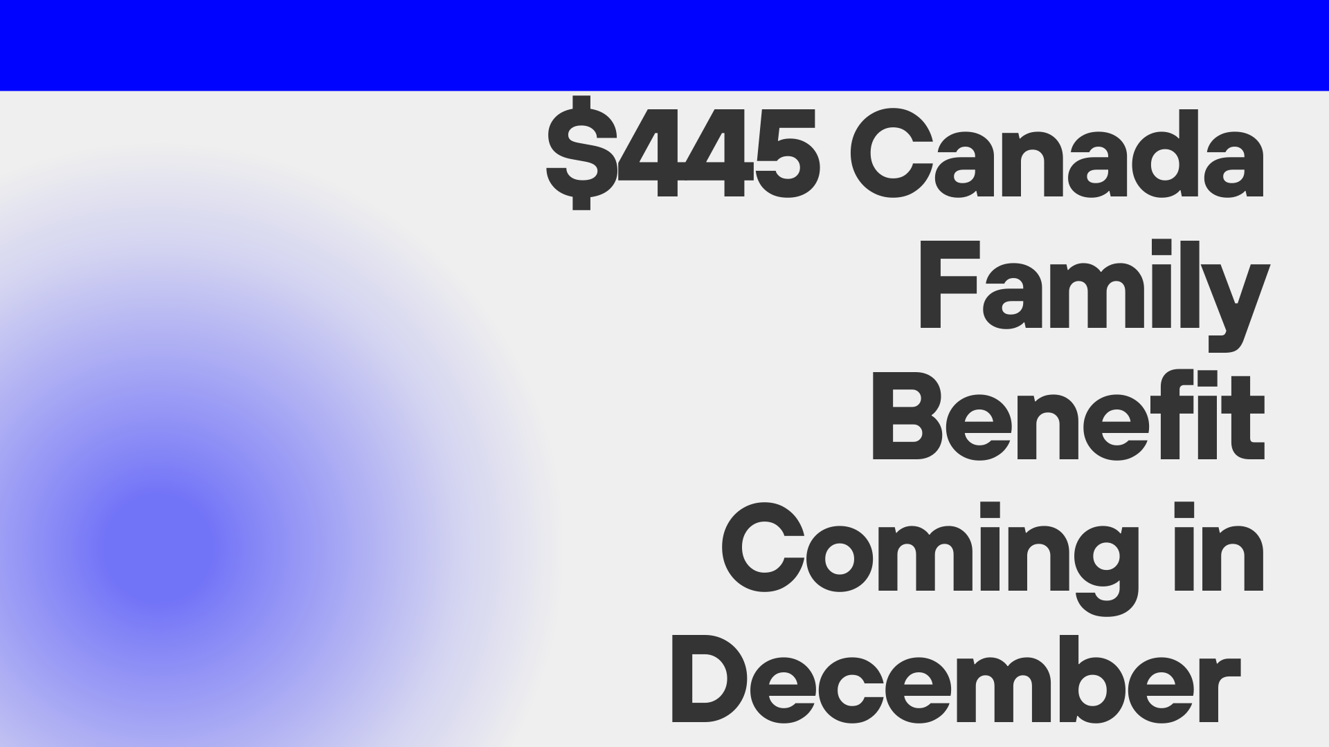 $445 Canada Family Benefit Coming