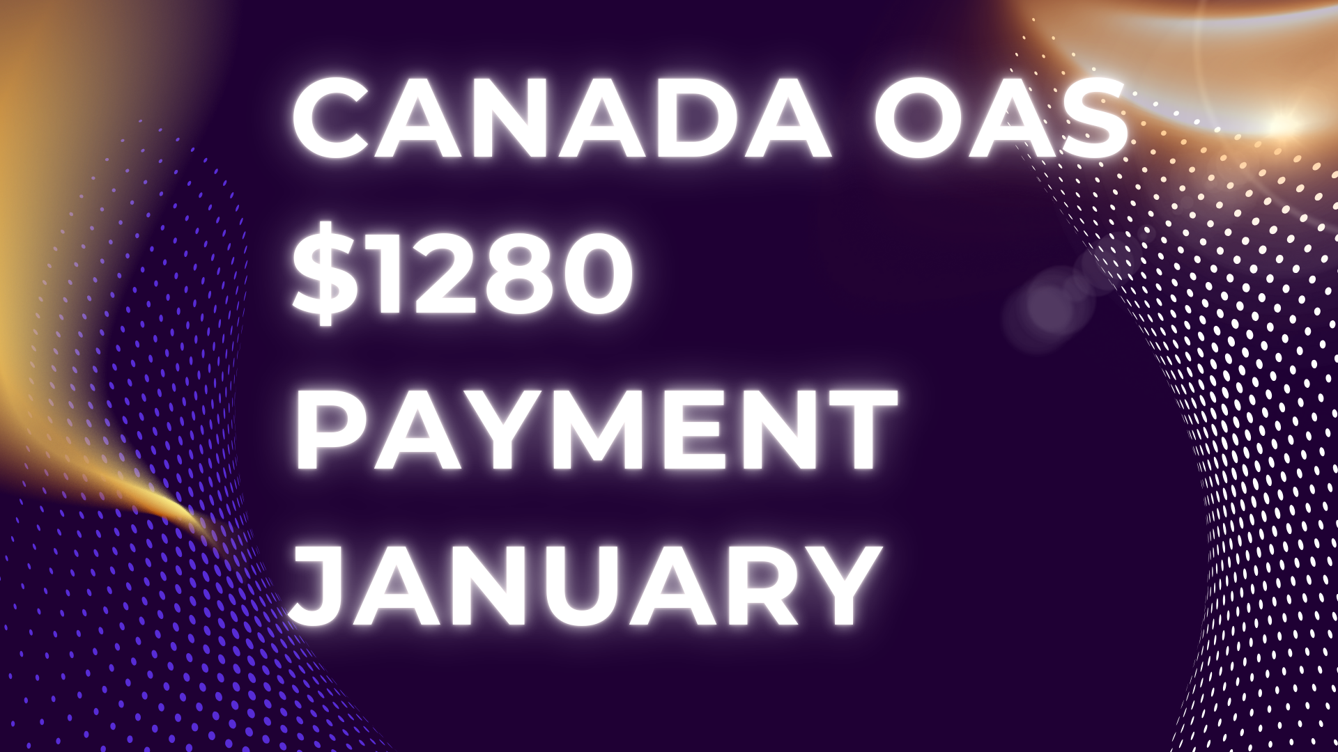 Canada OAS $1280 Payment January